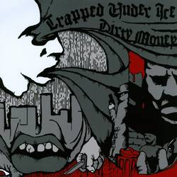 Trapped Under Ice : Trapped Under Ice - Dirty Money